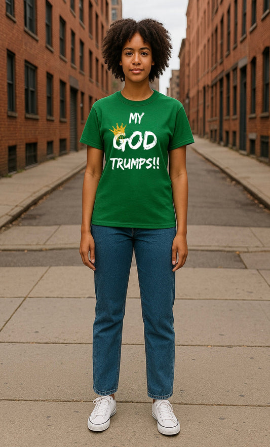 "My GOD Trumps!! Tee (Green)